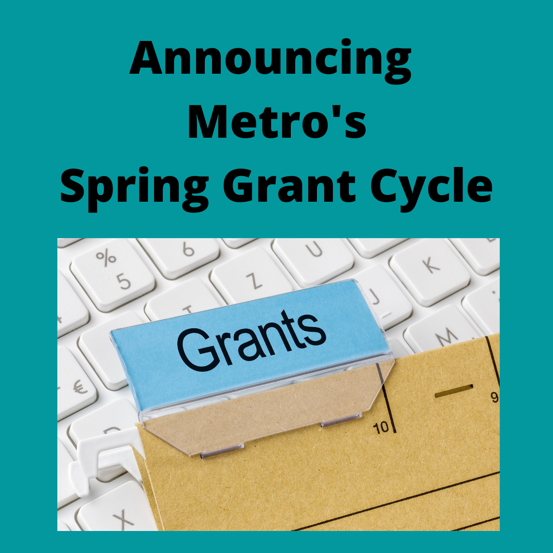 Announcing%20Metro's%20Spring%20Grant%20Cycle.png