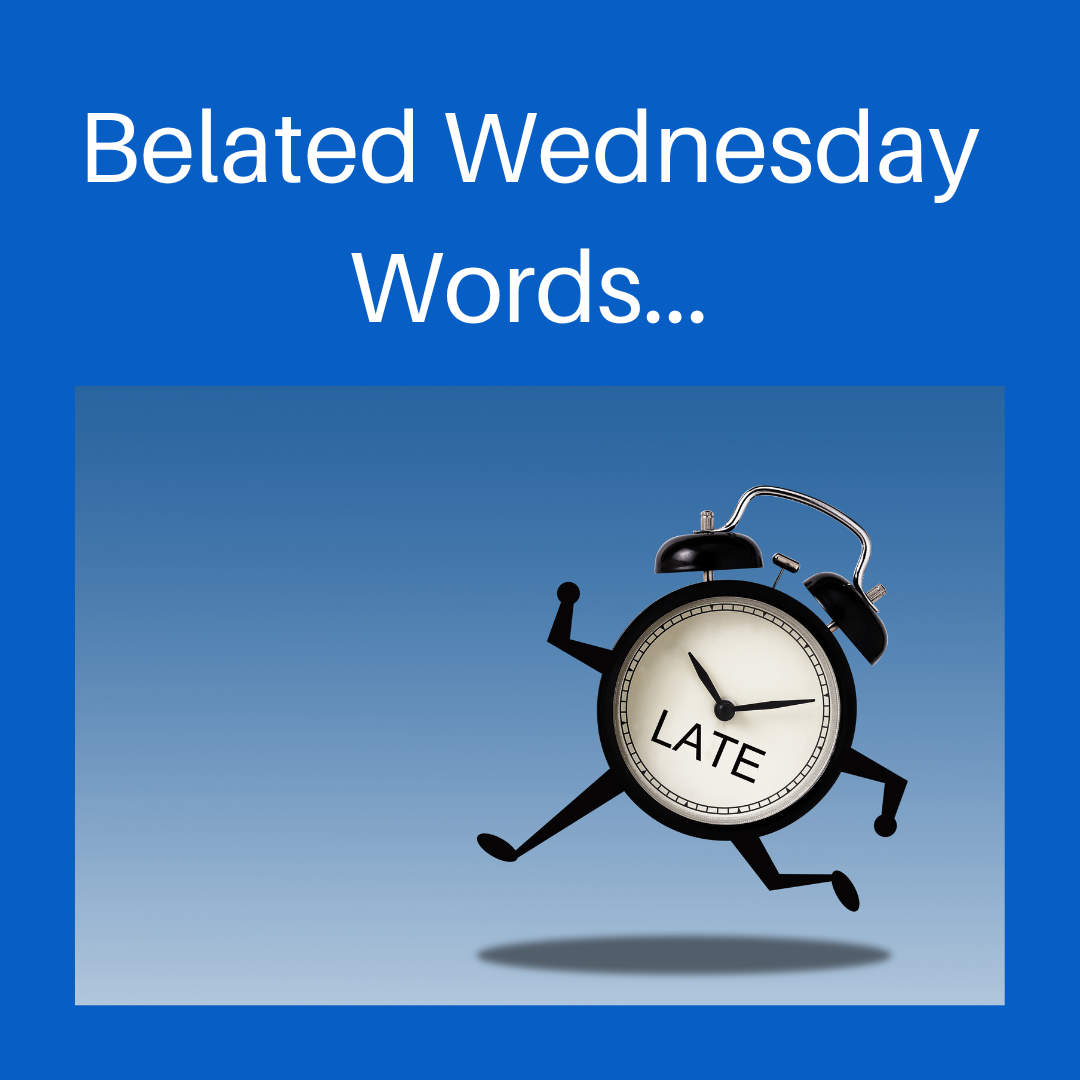Belated%20Wednesday%20Words.png
